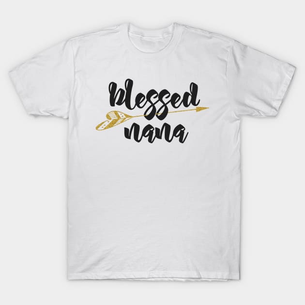 'Blessed Nana Golden Arrow' Cute Grandmother Perfect Gift T-Shirt by ourwackyhome